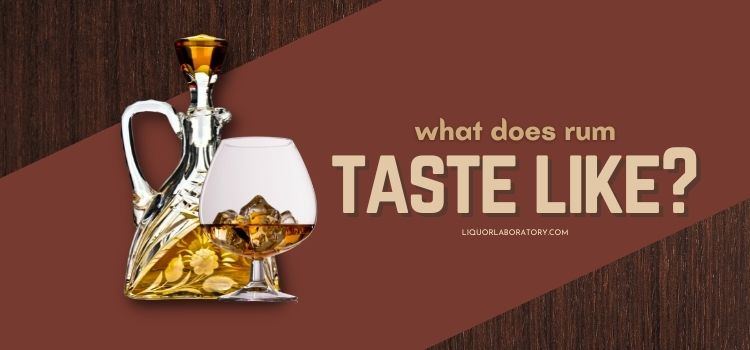 What Does Rum Taste Like 1