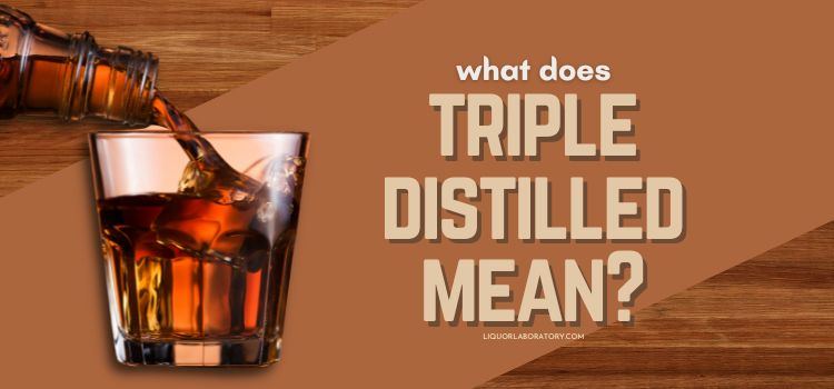 what does triple distilled mean