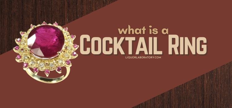 What Is a Cocktail Ring