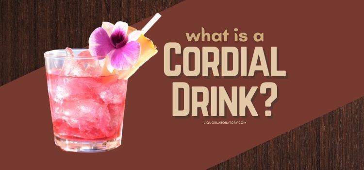 What Is a Cordial Drink