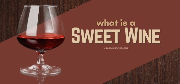What is a Sweet Wine