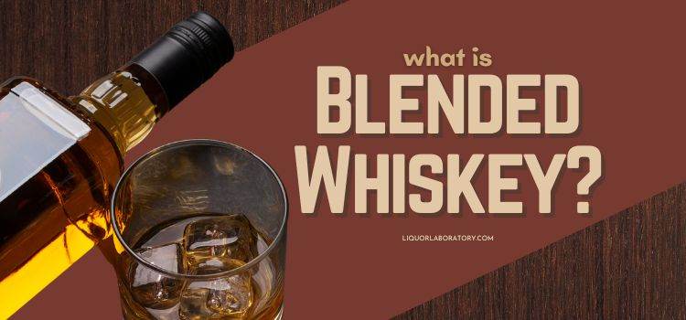 What Is Blended Whiskey