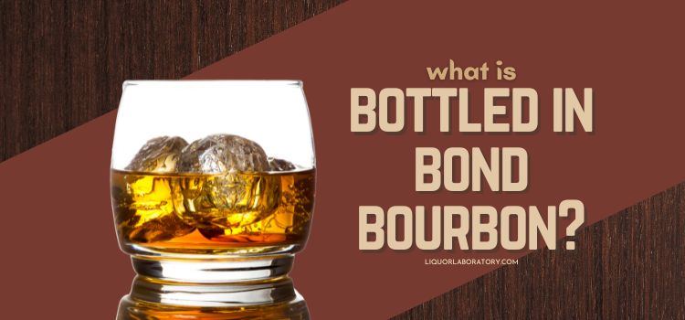 what is bottled in bond bourbon
