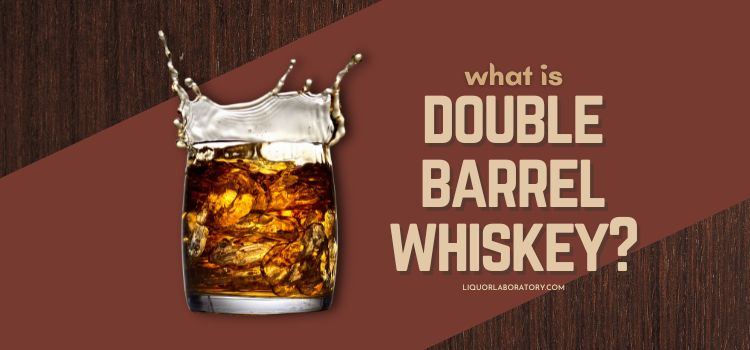 what is double barrel whiskey