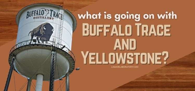 What is Going on With Buffalo Trace and Yellowstone