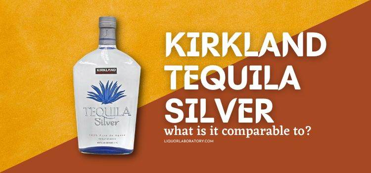 what is kirkland tequila silver comparable to