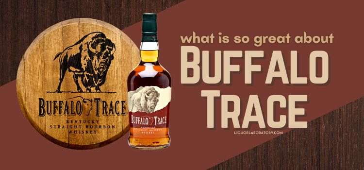 What Is So Great About Buffalo Trace