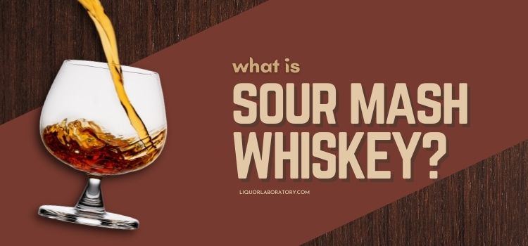 What Is Sour Mash Whiskey 1