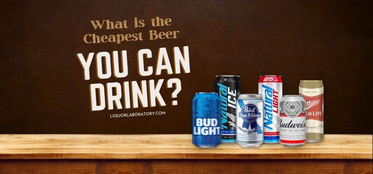 What is the cheapest beer you can drink
