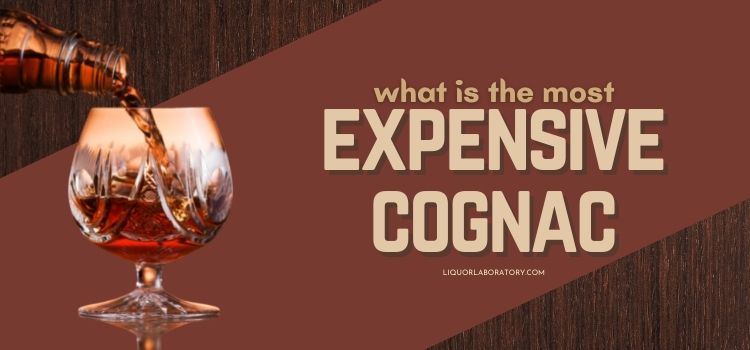 What Is The Most Expensive Cognac