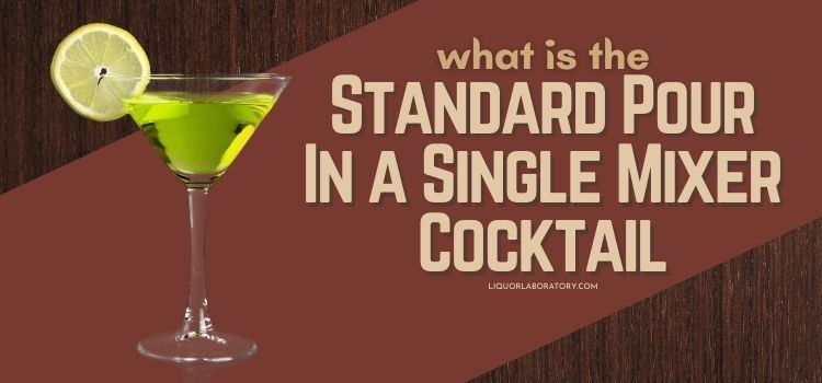 What is the Standard Pour in a Single Mixer Cocktail