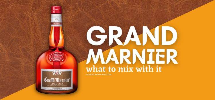 What to Mix Grand Marnier With