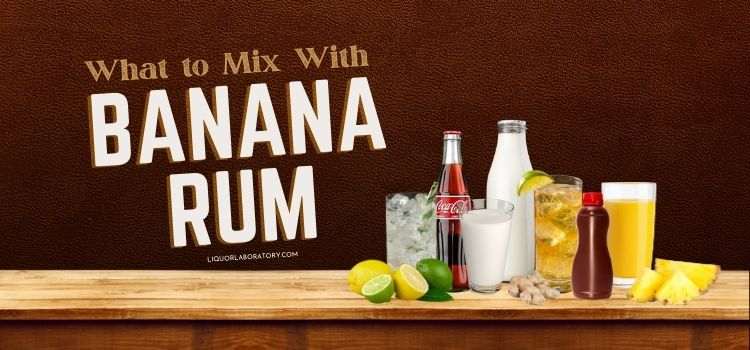 What to Mix With Banana Rum