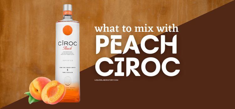 What to Mix With Peach Ciroc