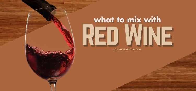What to Mix With Red Wine