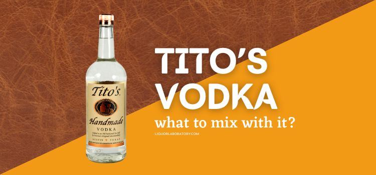 What to Mix With Titos Vodka
