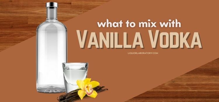 What to Mix With Vanilla Vodka