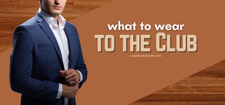 What to Wear to the Club