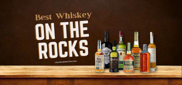 Best Whiskey On The Rocks