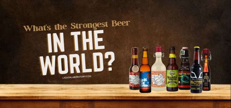 Whats the Strongest Beer in the World