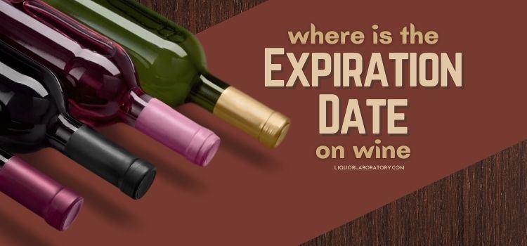 Where Is the Expiration Date on Wine