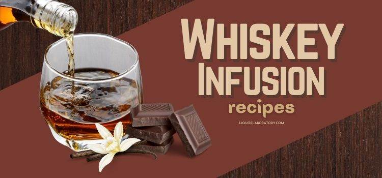 Whiskey Infusion Recipes