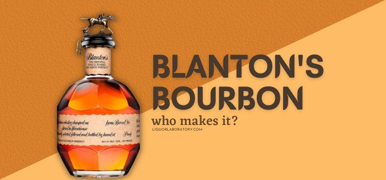 Who Makes Blantons Bourbon