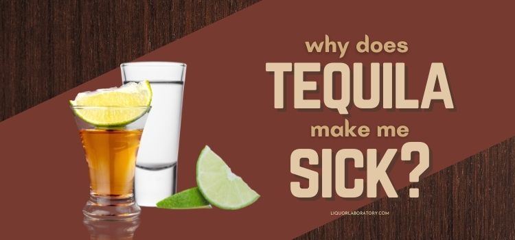 Why Does Tequila Make Me Sick 1