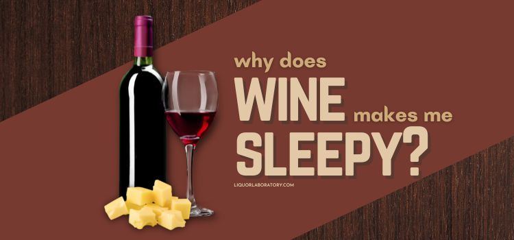 why does wine make me sleepy