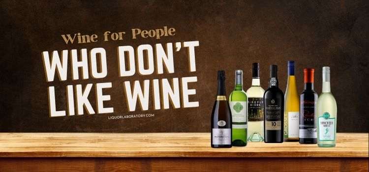 Wine for People Who Dont Like Wine